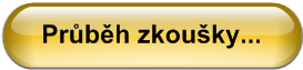 Prbh zkouky...